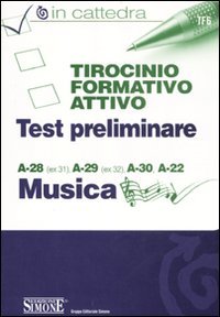 Tirocinio formativo attivo. Test preliminare. A-28 (ex 31), A-29 (ex 32), A-30, A-22 (In cattedra) Books