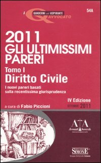 Gli ultimissimi pareri 2011: Diritto civile-Diritto penale (I quaderni dell'aspirante avvocato) Law