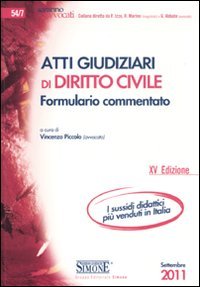 Atti giudiziari di diritto civile. Formulario commentato (Saranno avvocati) Law