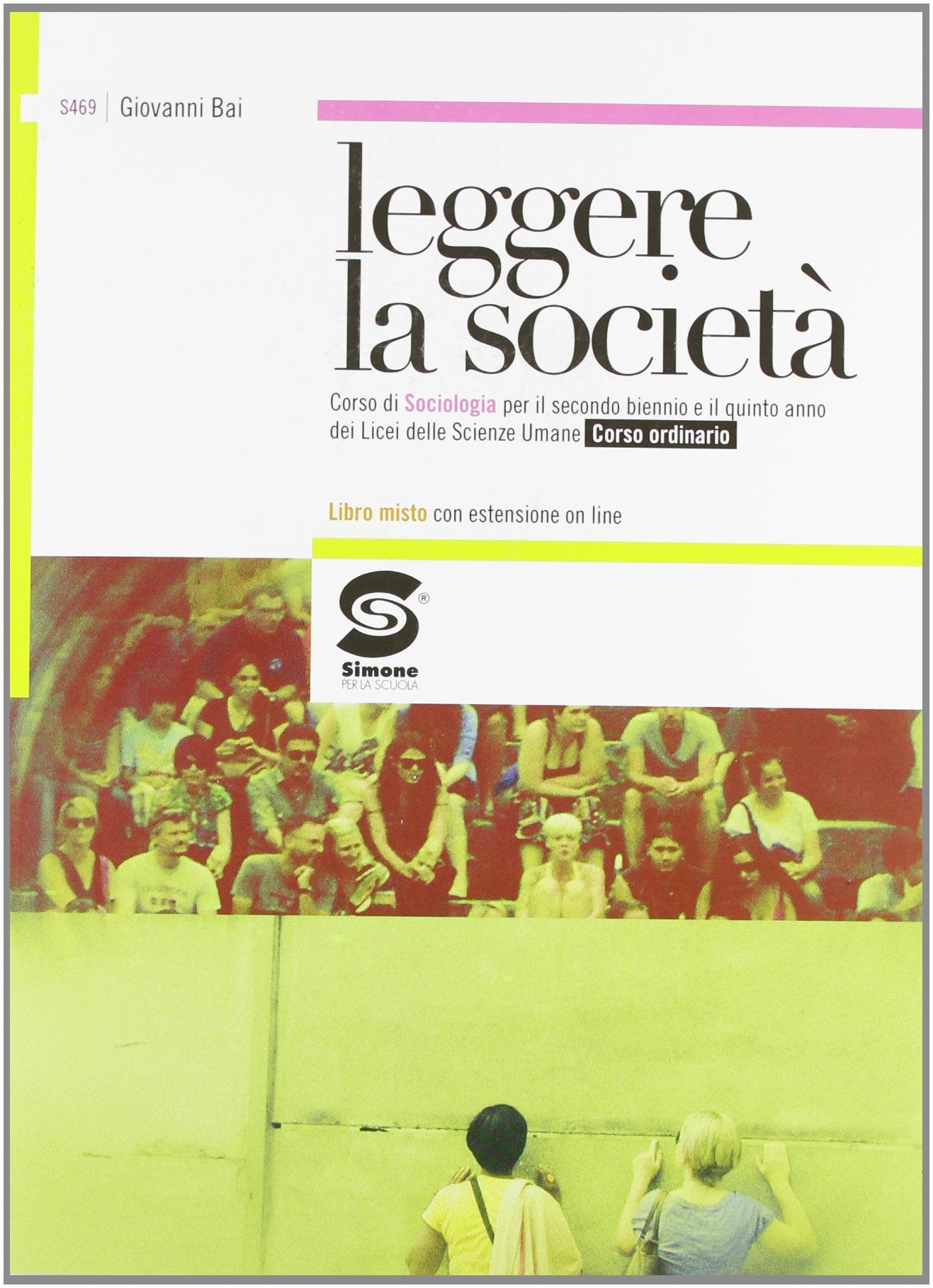 Leggere la società. Corso di sociologia. Corso ordinario. Per i Licei. Con espansione online Non-fiction