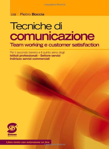 Tecniche di comunicazione. Per le Scuole superiori. Con espansione online Professional & Reference Books