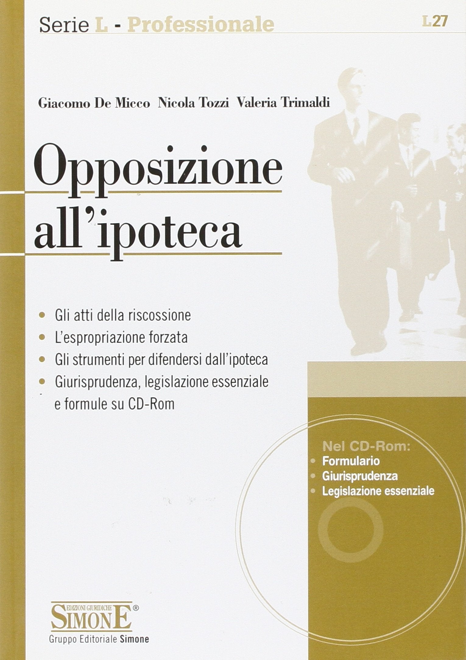 Opposizione all'ipoteca. Con CD-ROM (Serie L. Professionale) Law