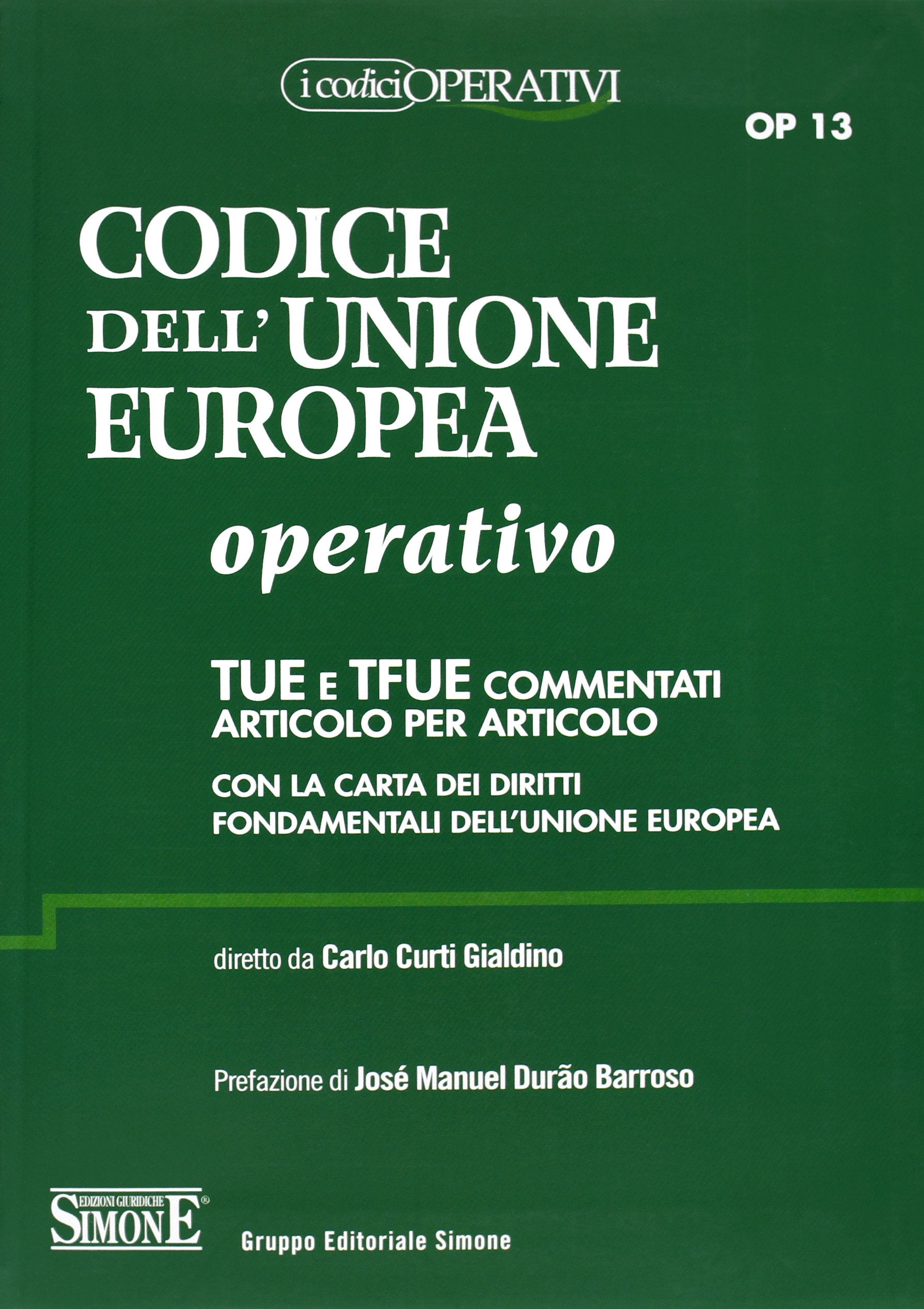 Codice dell'Unione europea operativo. TUE e TFUE commentati articolo per articolo. Con la carta dei diritti fondamentali dell'Unione Europea book