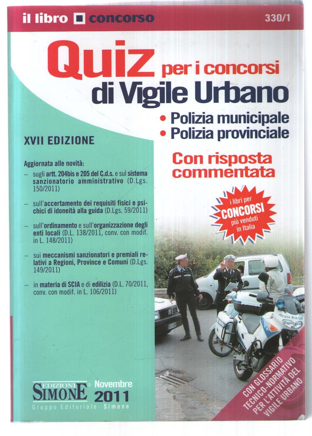 Quiz per i concorsi di vigile urbano. Polizia municipale, polizia provinciale. Con risposta commentata (Il libro concorso) Social Sciences