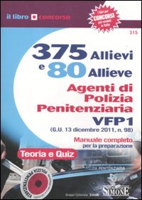 375 allievi e 80 allieve agenti di polizia penitenziaria. VFP1. Manuale completo per la preparazione. Teoria e quiz (Il libro concorso) Social Sciences