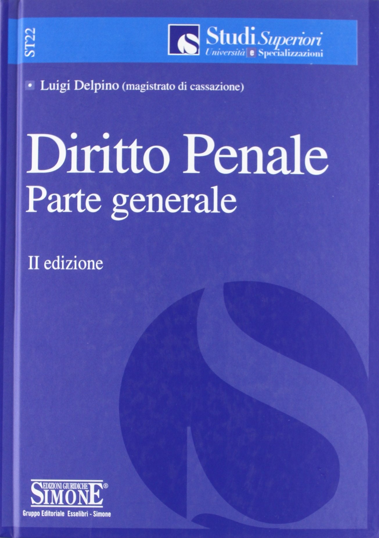 Diritto penale 2010. Parte generale-Diritto penale 2011. Parte speciale (Studi superiori) Law