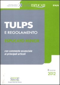 Tulps e regolamento. Esplicato minor. Con commento essenziale ai principali articoli (I Codici Esplicati) Law