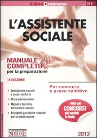 L'assistente sociale. Per concorsi e prove selettive. Manuale completo per la preparazione (Il libro concorso) Law