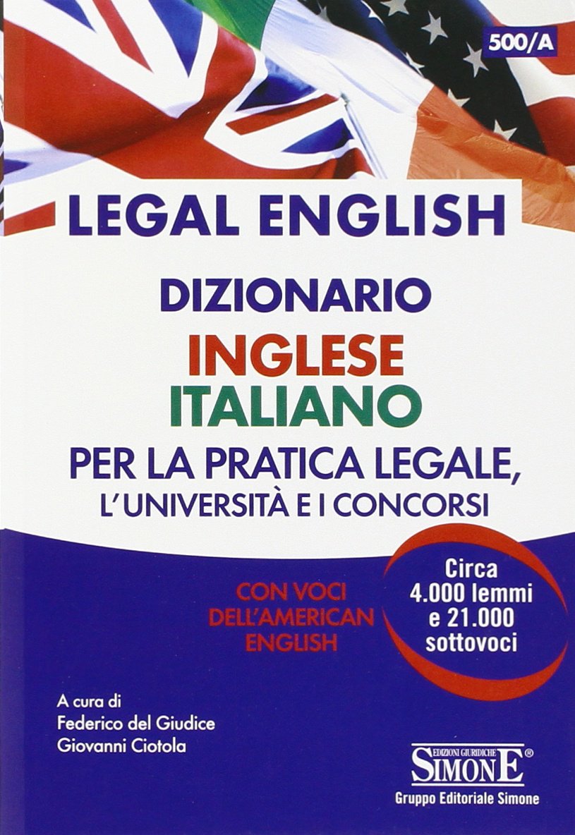 Legal english. Dizionario inglese-italiano per la pratica legale, l'Università e i concorsi. Con voci dell'american english book