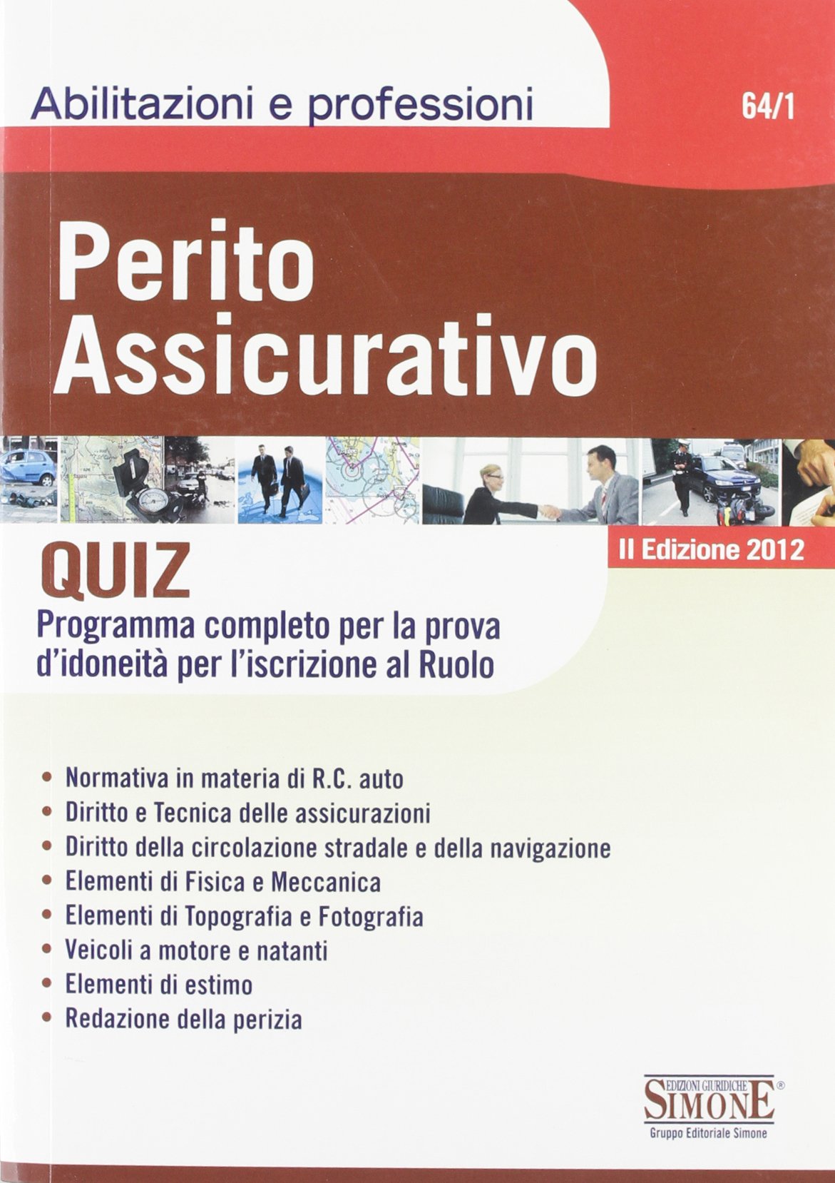 Perito assicurativo. Quiz. Programma completo per la prova d'idoneità per l'iscrizione al ruolo book