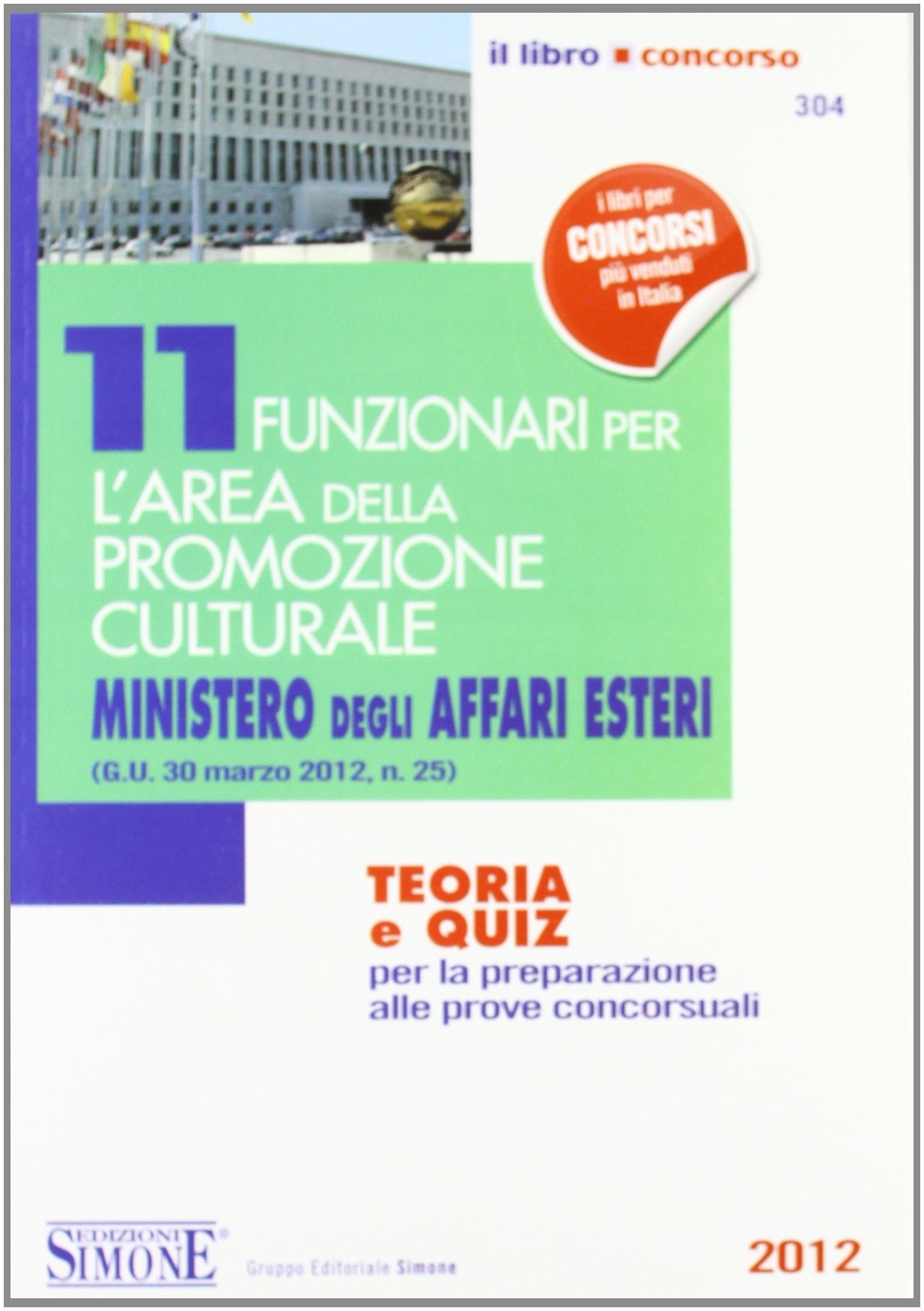 11 funzionari per l'area della promozione culturale Ministero degli affari esteri. Teoria e quiz per la preparazione alle prove concorsuali book