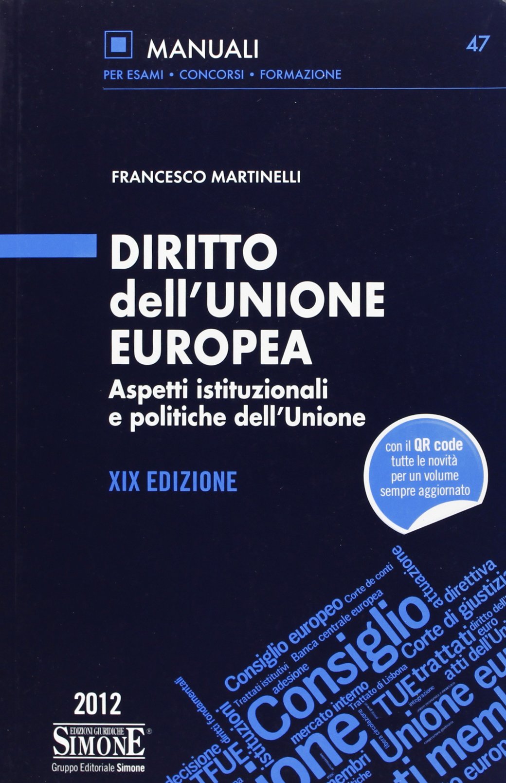 Diritto dell'Unione Europea. Aspetti istituzionali e politiche dell'Unione (Manuali Simone. Esami, concorsi, formazione professionale) Law