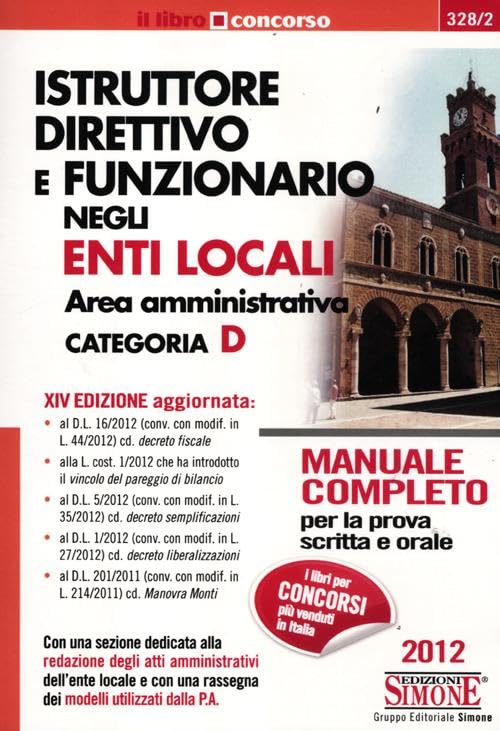 Istruttore direttivo e funzionario negli enti locali. Area amministrativa. Categoria D. Manuale completo per la prova scritta e orale book