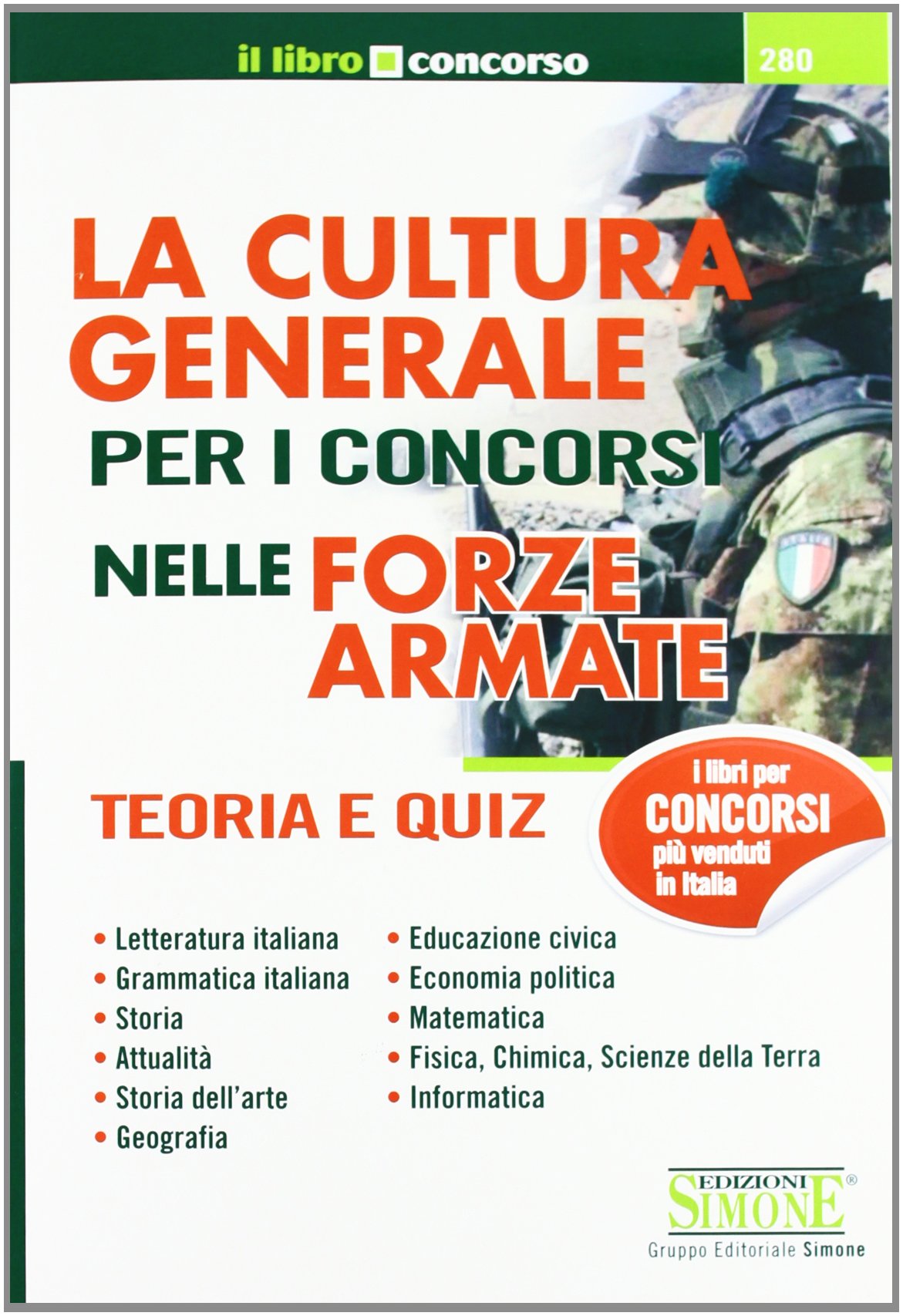La cultura generale per i concorsi nelle forze armate. Teoria e quiz book
