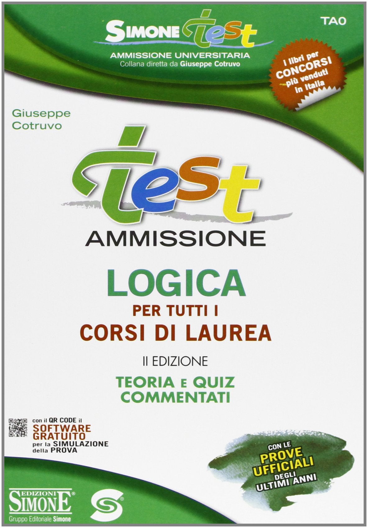 Test ammissione logica per tutti i corsi di laurea. Teoria e quiz commentati online. Con software (Simone test. Ammissione università) Study Guides