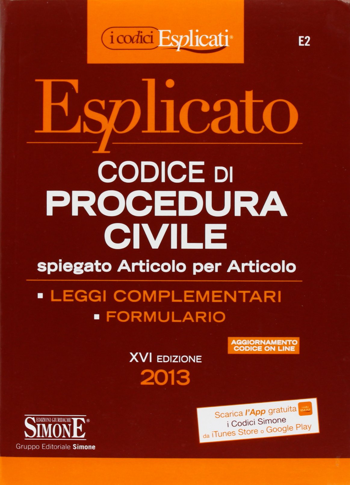 Codice di procedura civile esplicato. Spiegato articolo per articolo. Leggi complementari. Formulario (I Codici Esplicati) Law