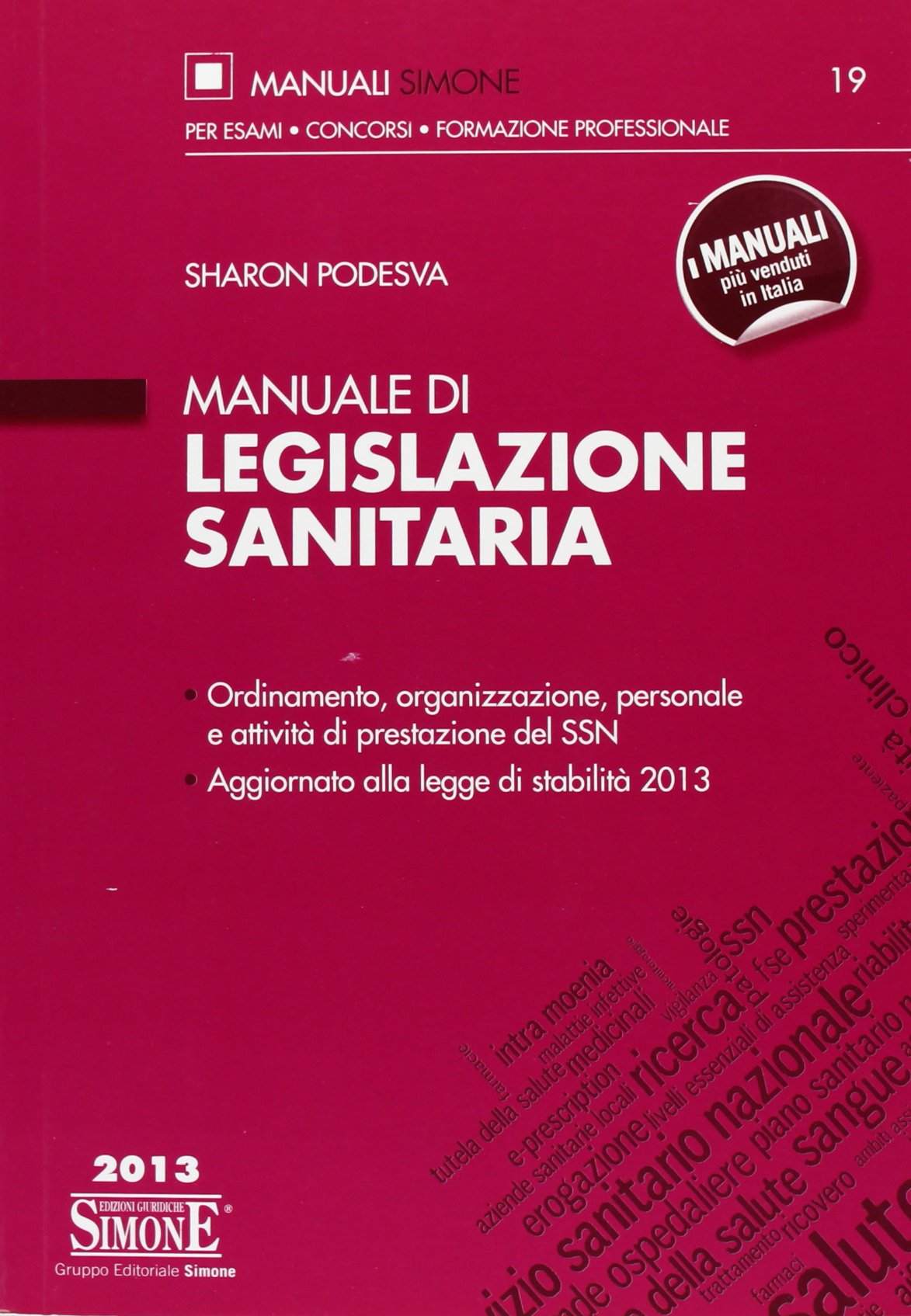 Manuale di legislazione sanitaria. Ordinamento, organizzazione, personale e attività di prestazione del SSN. Aggiornato alla legge di stabilità 2013 book