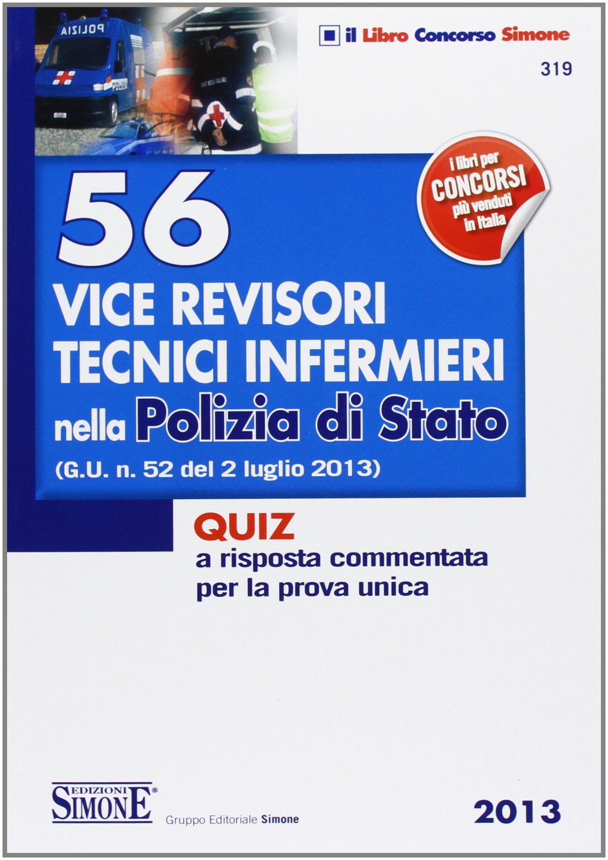 56 vice revisori tecnici infermieri nella Polizia di Stato. Quiz a risposta commentata per la prova unica book