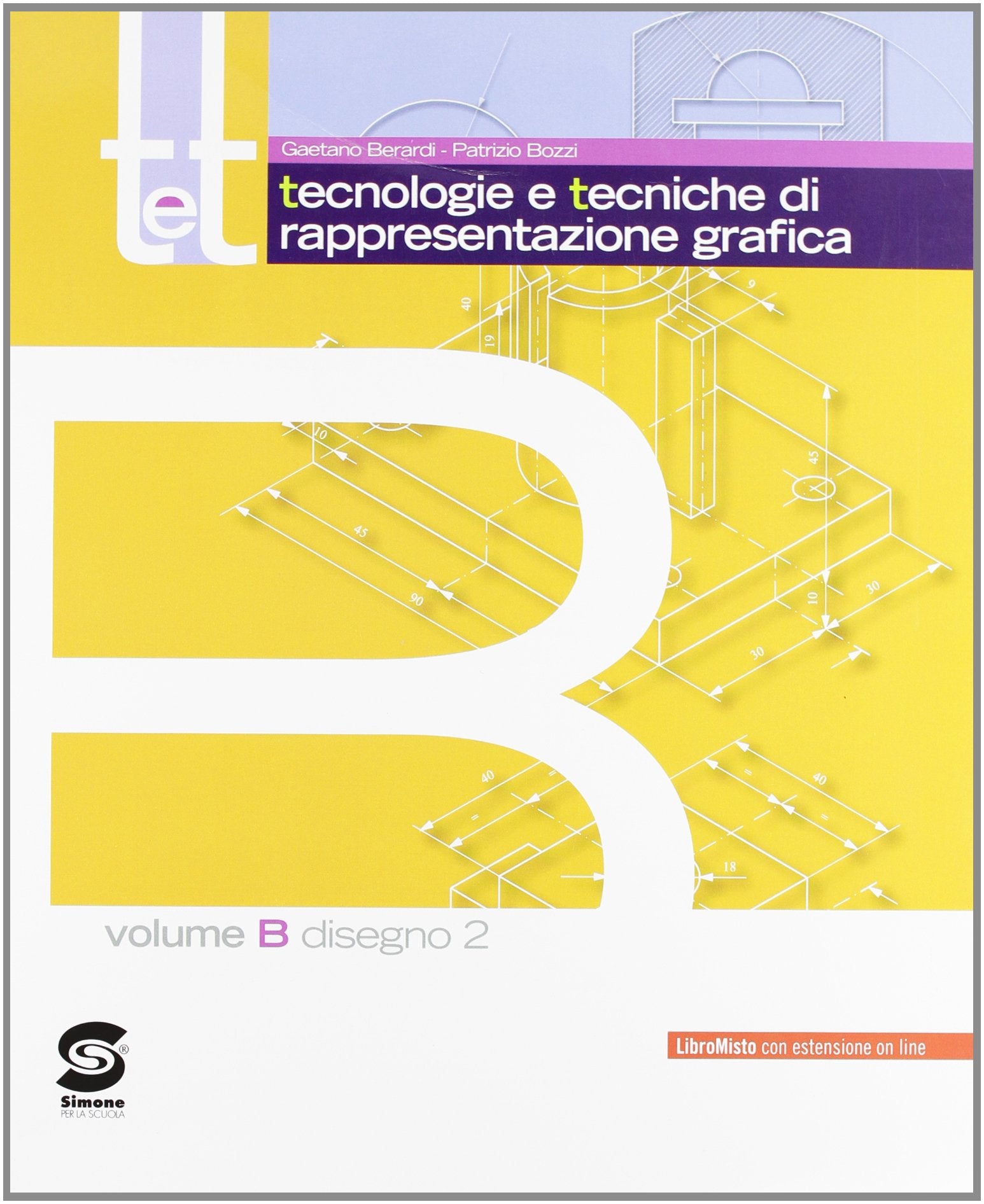 T&t. Corso di tecnologie e tecniche di rappresentazione grafica. Vol. B. Per gli Ist. tecnici. Con DVD-ROM Professional & Reference Books