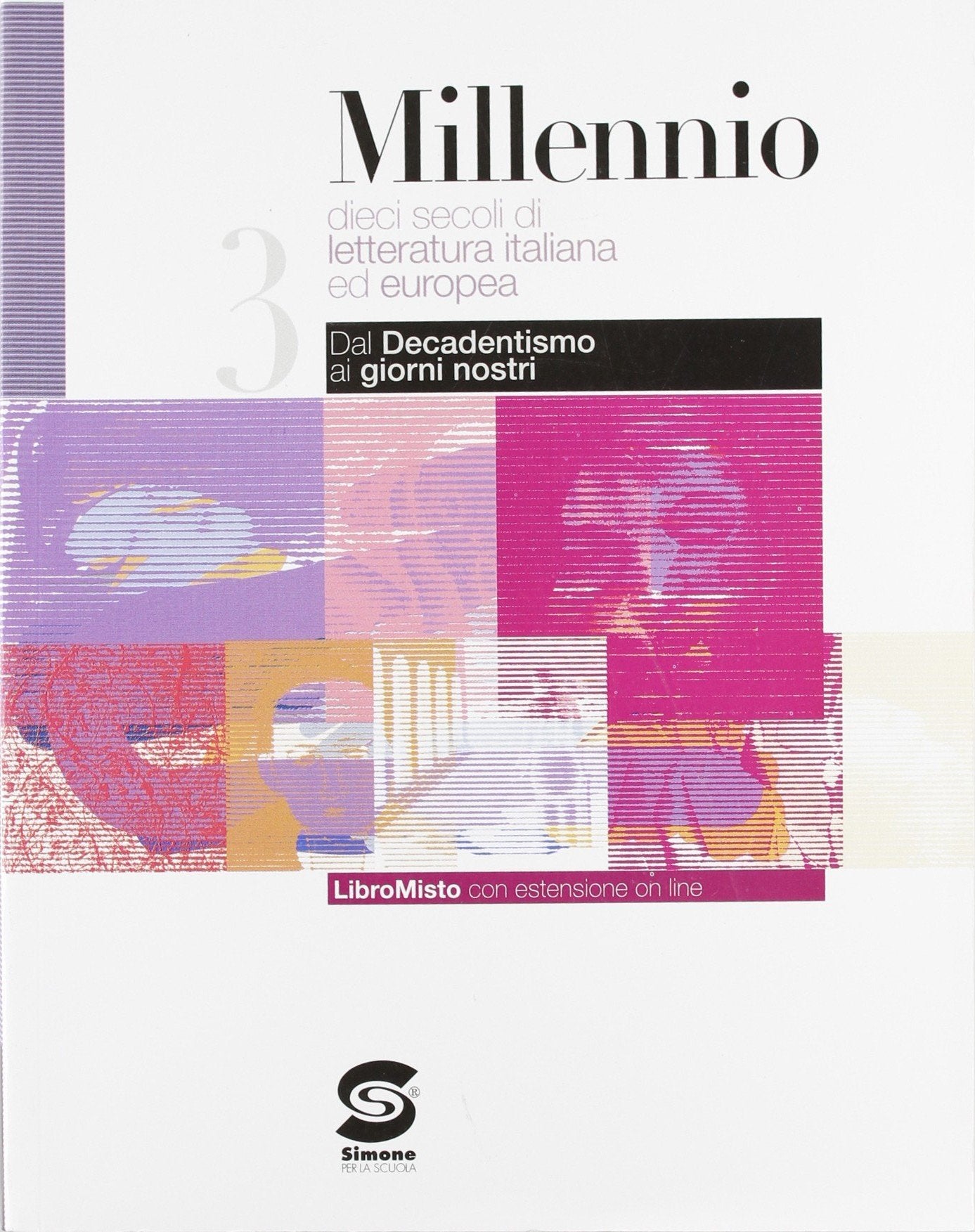 Millennio. Per le Scuole superiori. Con espansione online. Dal decadentismo ai giorni nostri (Vol. 3) book