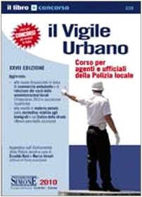 Il vigile urbano. Corso per agenti e ufficiali della polizia locale book