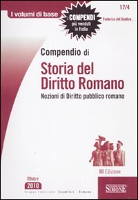 Compendio di storia del diritto romano. Nozioni di diritto pubblico romano (I volumi di base) Law