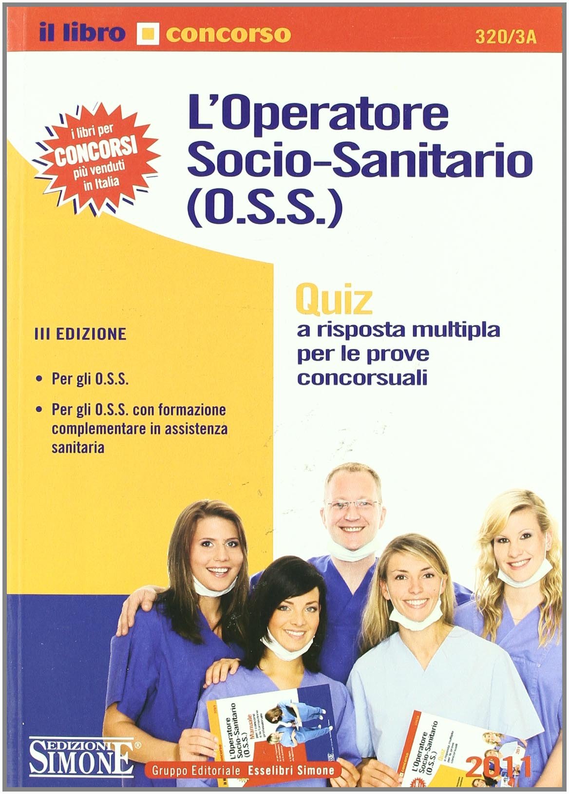 L'operatore socio-sanitario (O.S.S.). Quiz a risposta multipla per le prove concorsuali (Il libro concorso) Medicine