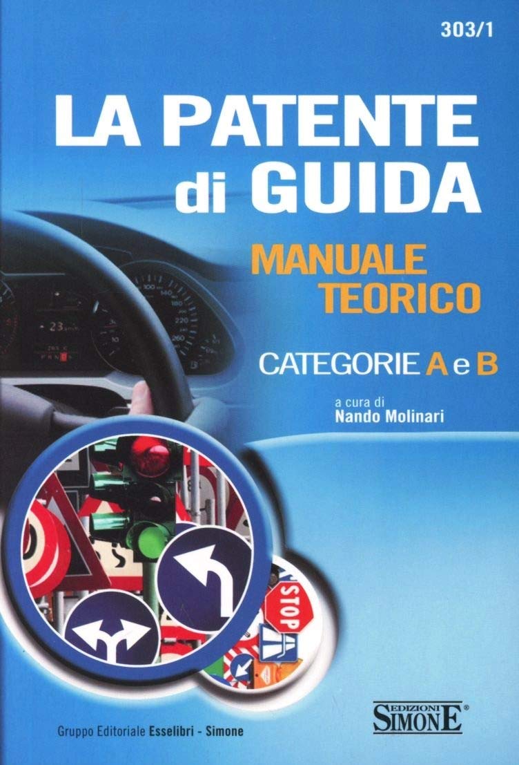 La patente di guida. Manuale teorico. Categorie A e B (Concorsi e abilitazioni) Law