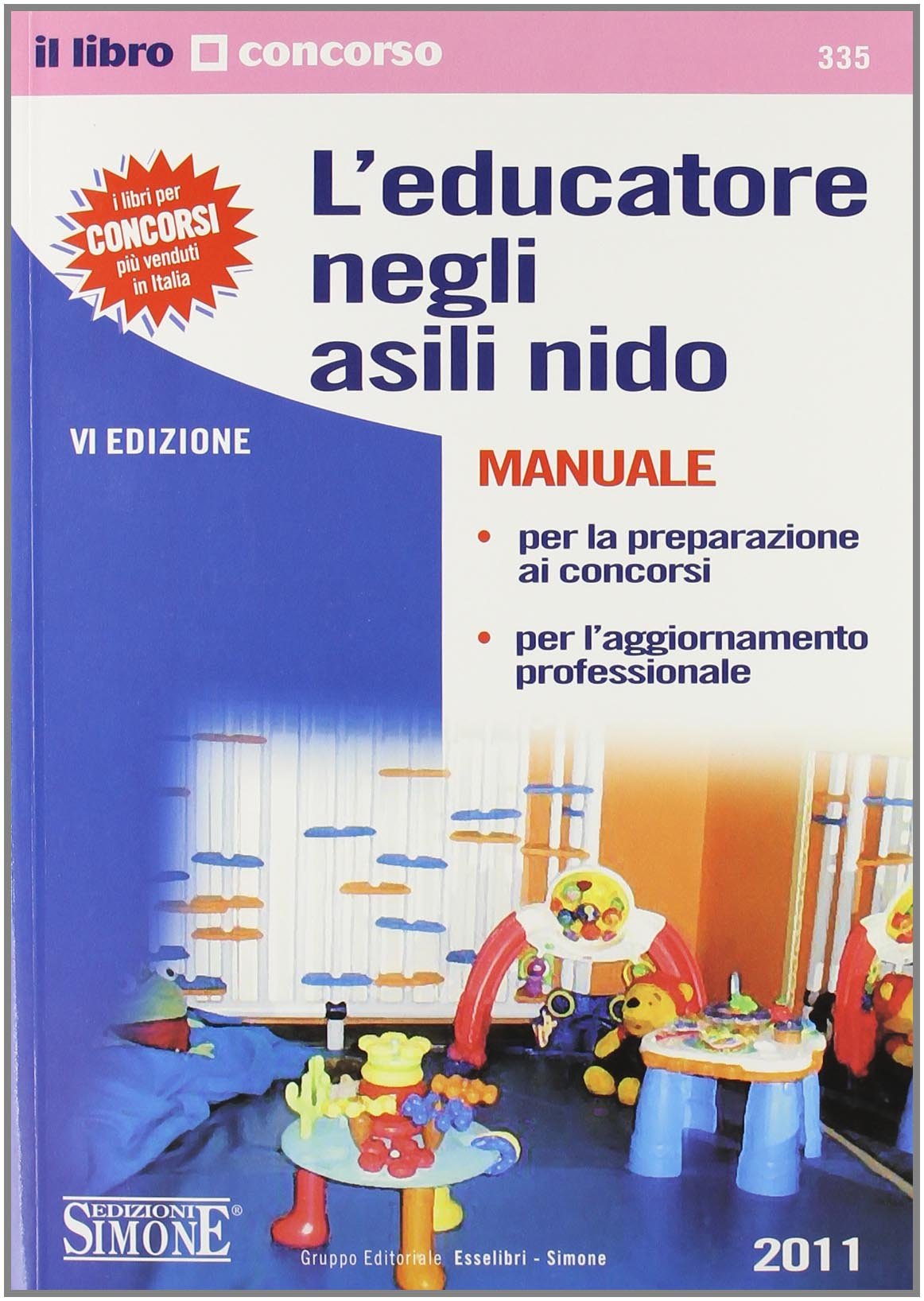 L'educatore negli asili nido. Manuale per la preparazione ai concorsi e per l'aggiornamento professionale book