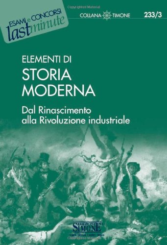 Elementi di storia moderna. Dal Rinascimento alla Rivoluzione industriale book