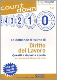 Le domande d'esame di diritto del lavoro. Quesiti a risposta aperta per prepararsi alla prova orale book