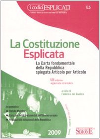 La costituzione esplicata. La Carta fondamentale della Repubblica spiegata articolo per articolo (I Codici Esplicati) Law