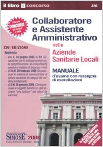 Collaboratore e assistente amministrativo nelle Aziende Sanitarie Locali-Raccolta normativa collaboratore e assistente amministrativo nelle Aziende Sanitarie Locali book