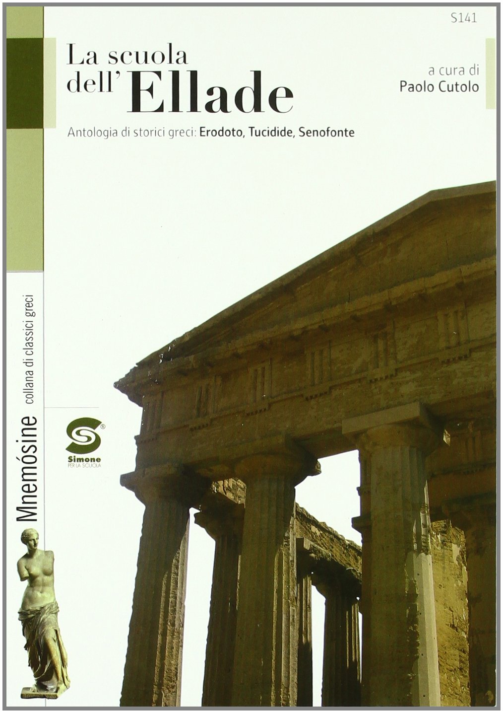 La scuola dell'Ellade. Antologia di storici greci: Erodoto, Tucidide, Senofonte. Per i Licei e gli Ist. magistrali book