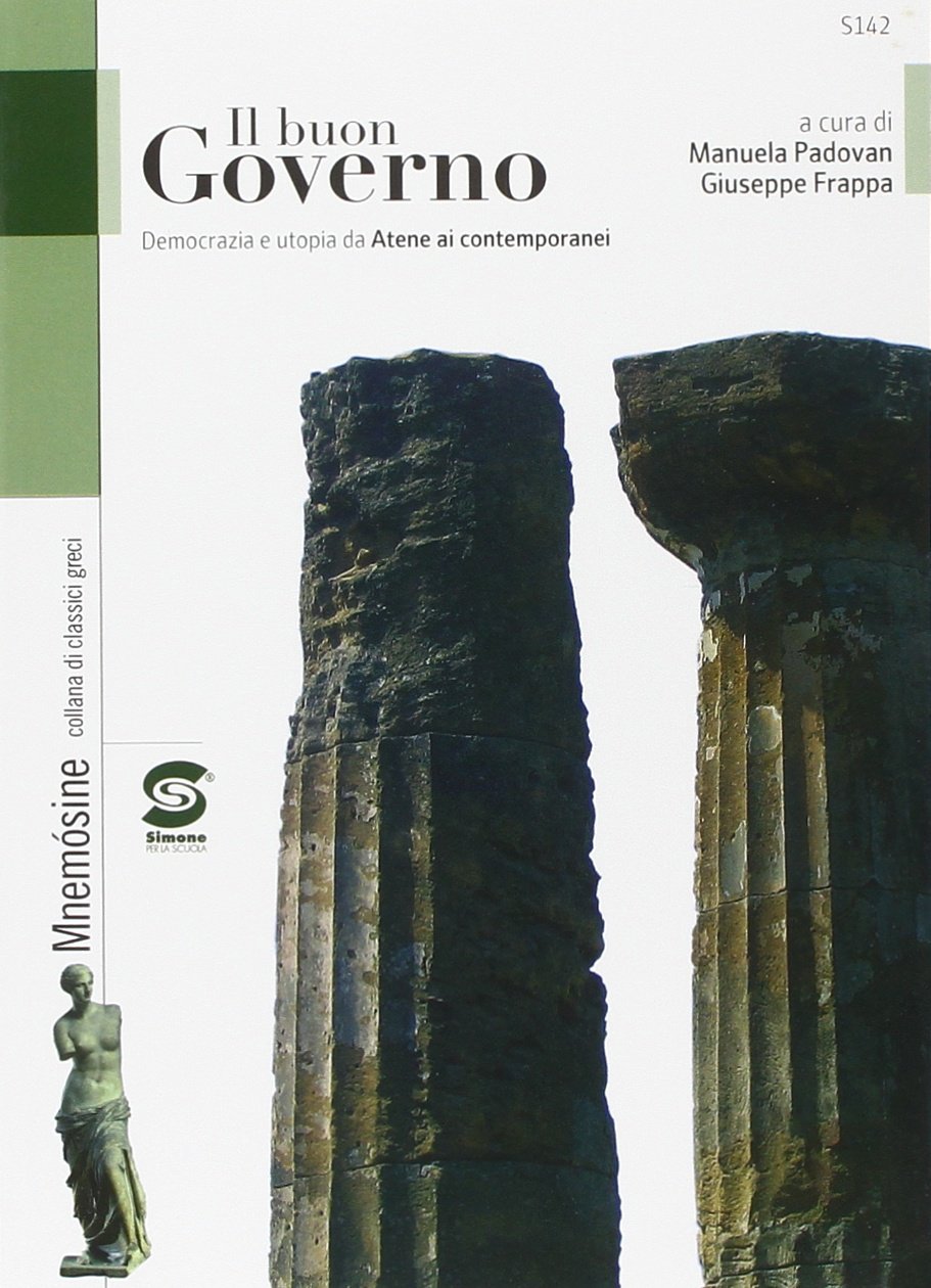 Il buon governo. Democrazia e utopia da Atene ai contemporanei. Per i Licei e gli Ist. magistrali. Con CD-ROM book