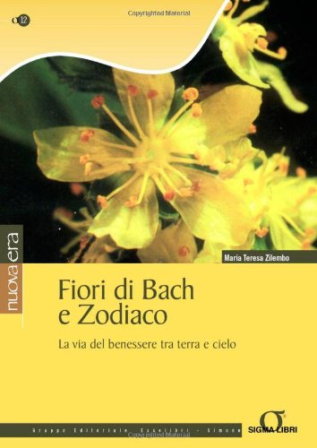 Fiori di Bach e zodiaco. La via del benessere tra terra e cielo. Ediz. illustrata book