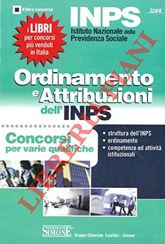 INPS. Ordinamento e attribuzioni dell'INPS. Concorsi per varie qualifiche Business, Finance & Career