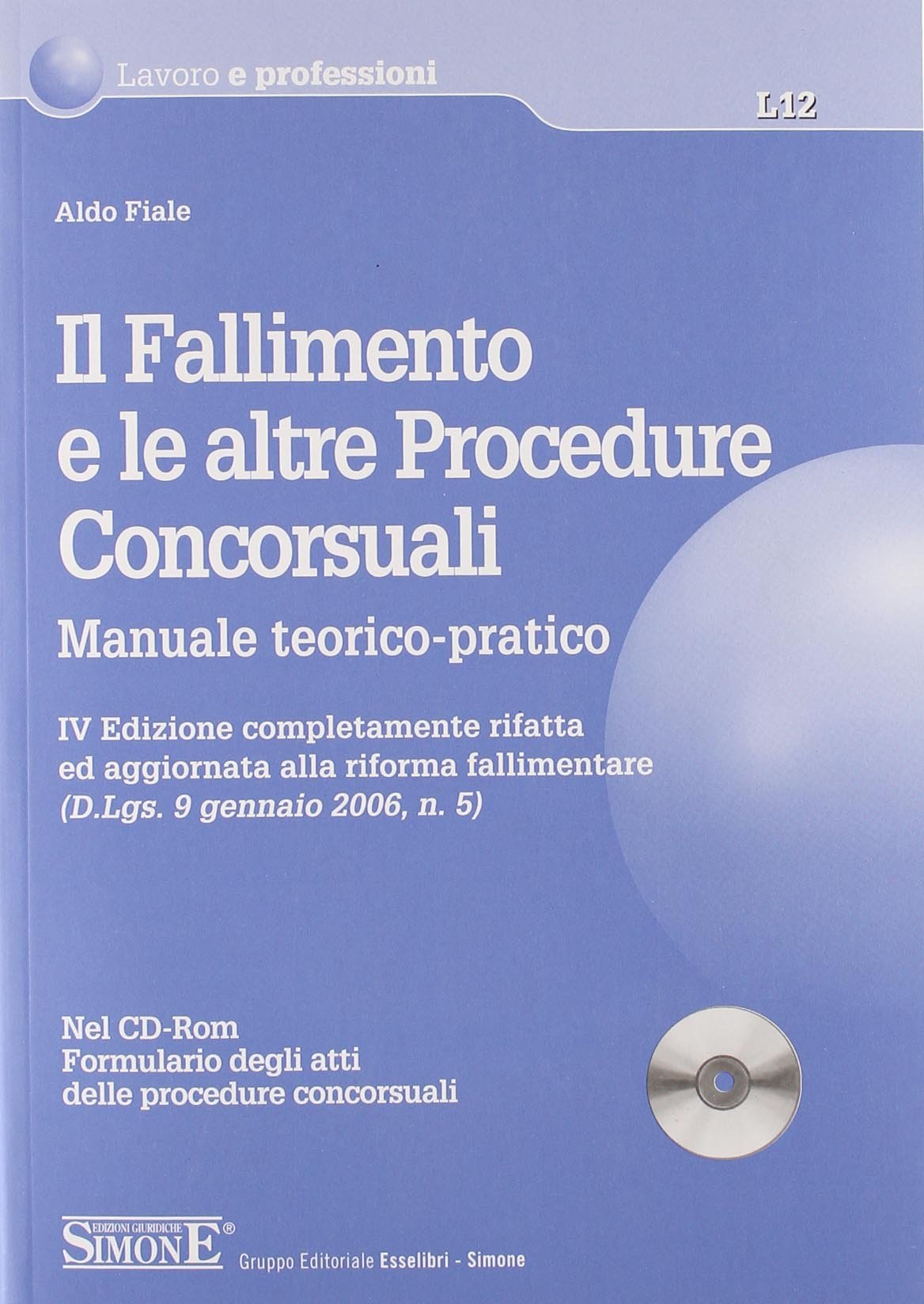 Il fallimento e le altre procedure concorsuali. Manuale teorico-pratico. Con CD-ROM book