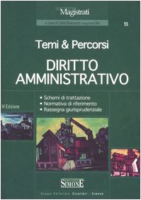 Diritto amministrativo. Temi & percorsi. Schemi di trattazione. Normativa di riferimento. Rassegna giurisprudenziale (Saranno magistrati) Law