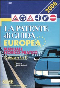 La patente di guida europea. Manuale teorico-pratico. Categorie A e B. Ediz. illustrata Law