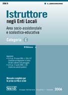 Istruttore negli enti locali. Area socio-assistenziale e scolastico-educativa. Categoria C del nuovo ordinamento professionale book