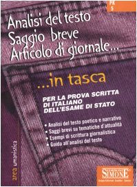 Analisi del testo, saggio breve, articolo di giornale. Per la prova scritta di italiano dell'Esame di Stato (In tasca) Non-fiction
