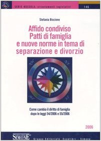 Affido condiviso. Patti di famiglia e nuove norme in tema di separazione e divorzio. Come cambia il diritto di famiglia dopo le leggi 54/2006 e 55/2006 book