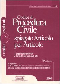 Codice di procedura civile spiegato articolo per articolo. Leggi complementari. Formule dei principali atti book
