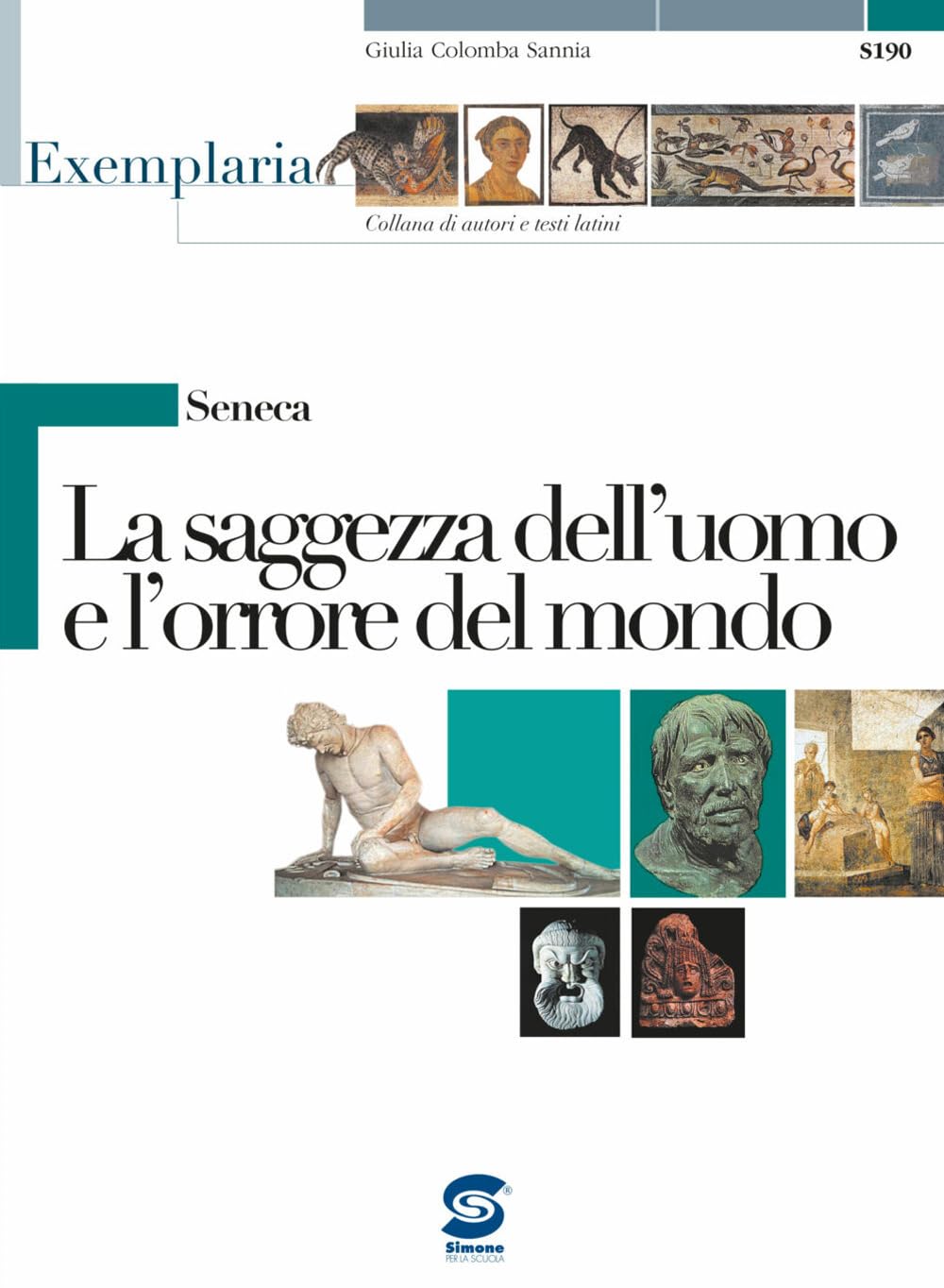 Seneca. La saggezza dell'uomo e l'orrore del mondo. Per i Licei e gli Ist. magistrali Non-fiction