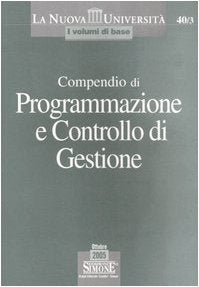 Compendio di programmazione e controllo di gestione (La nuova università. I volumi di base) Business, Finance & Career