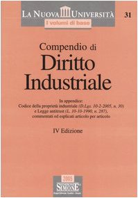Compendio di diritto industriale (La nuova università. I volumi di base) Law