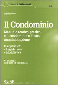 Il condominio. Manuale teorico-pratico sul condominio e la sua amministrazione book