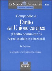 Compendio di diritto dell'Unione europea (diritto comunitario). Aspetti giuridici e istituzionali book
