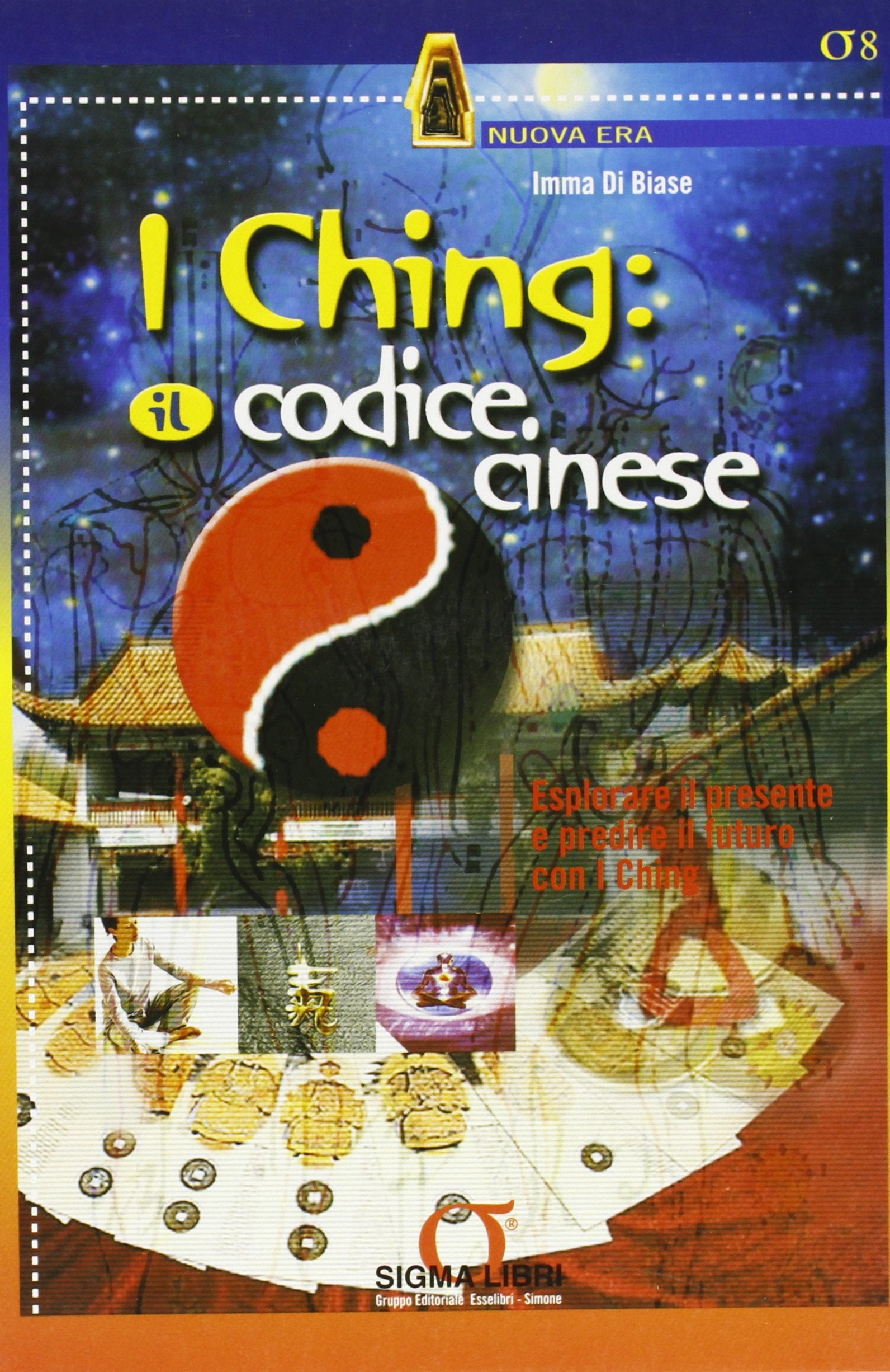 I Ching: il codice cinese. Esplorare il presente e predire il futuro con I Ching. Con gadget book